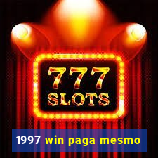 1997 win paga mesmo